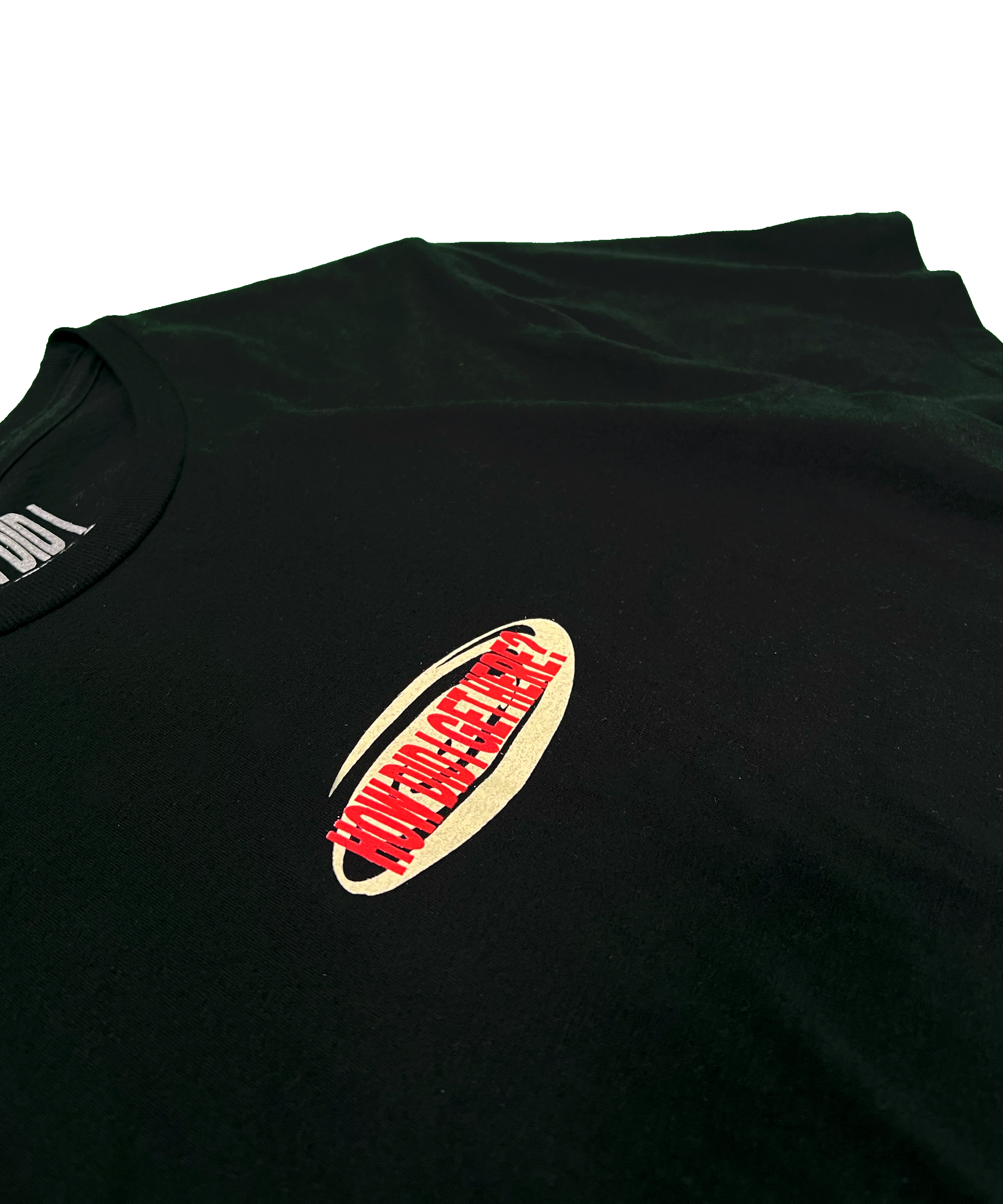 How Did I Get Here? | Black T-Shirt