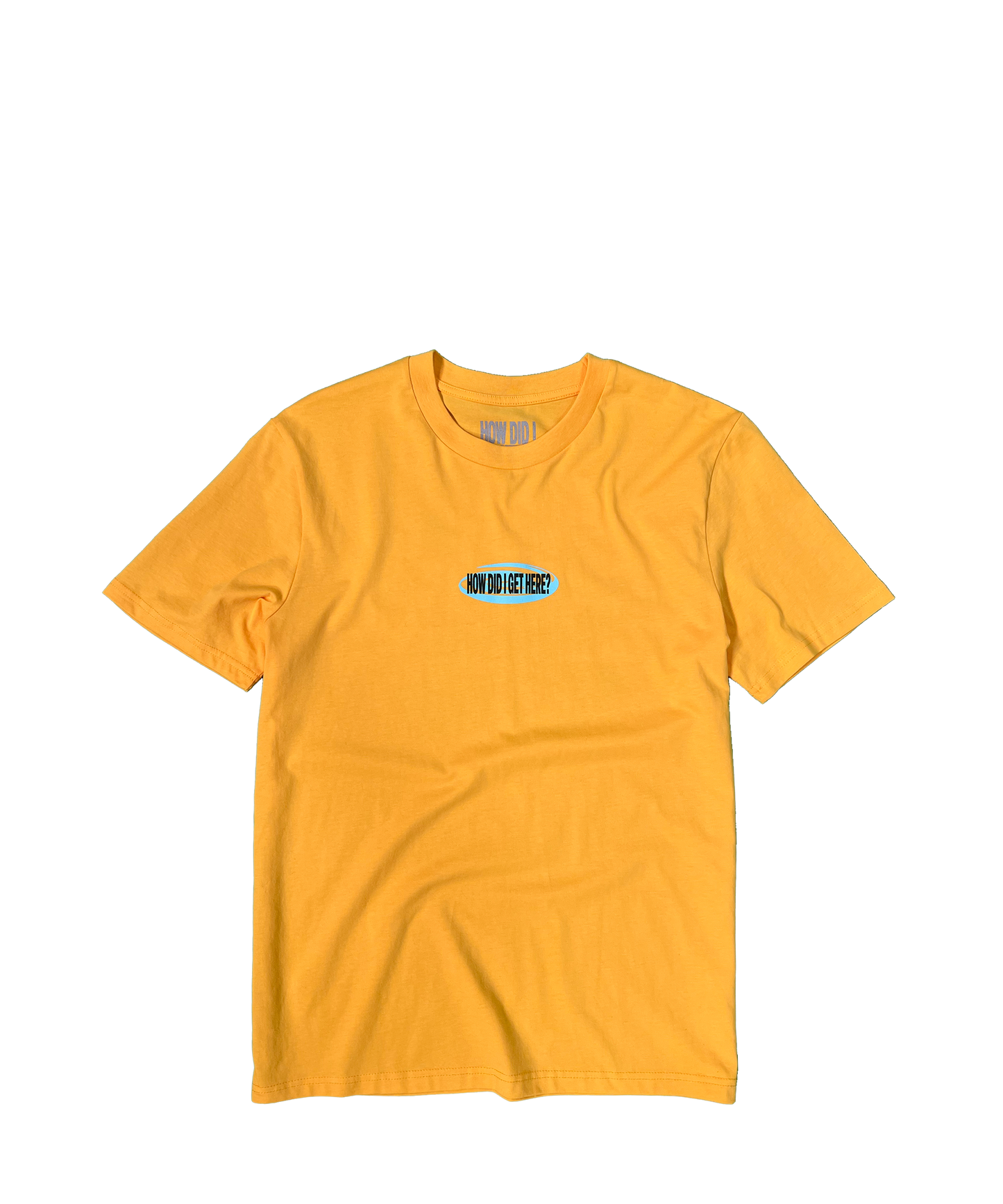 How Did I Get Here? | Yellow T-Shirt