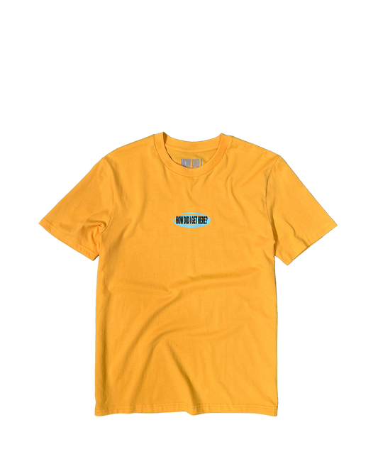 How Did I Get Here? | Yellow T-Shirt